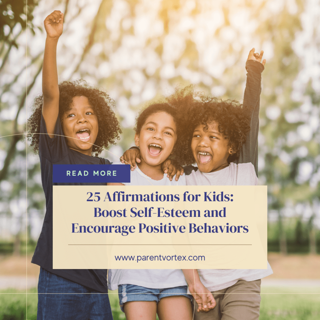 25 Effective Affirmations for Kids: Boost Self-Esteem and Encourage Positive&nbsp;Behaviors