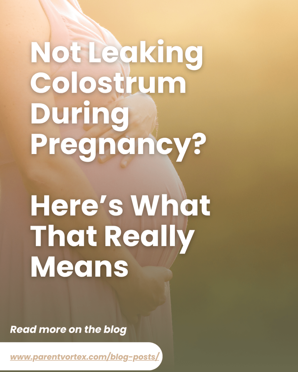 Not Leaking Colostrum During Pregnancy? Here’s What That Really&nbsp;Means